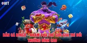 Bắn Cá Bingo – Khám Phá Thế Giới Giải Trí Đổi Thưởng Đỉnh Cao