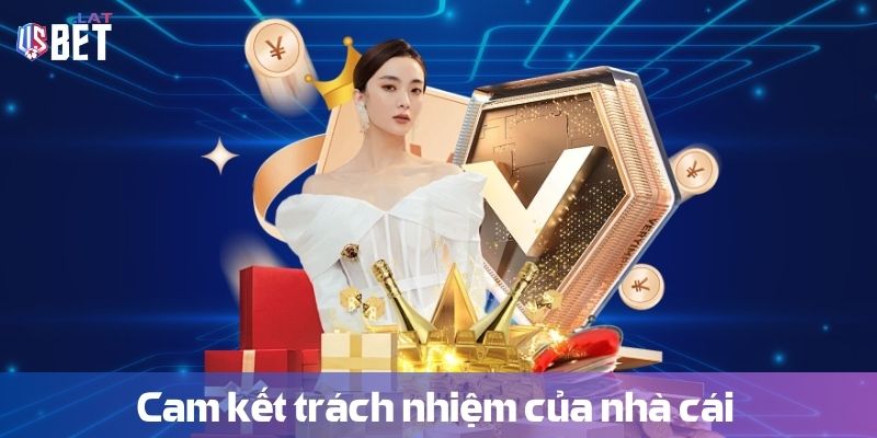 Cam kết trách nhiệm nhà cái