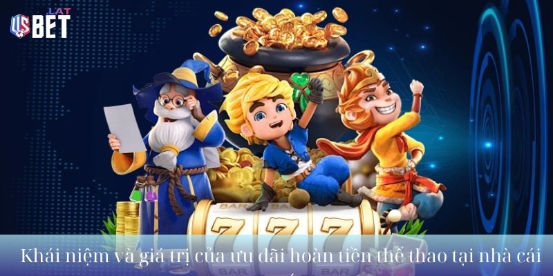 Hoàn Trả Thể Thao – Khuyến Mãi Hấp Dẫn Cho Người Chơi Cá Cược Khái niệm và giá trị của ưu đãi hoàn trả thể thao tại nhà cái uy tí