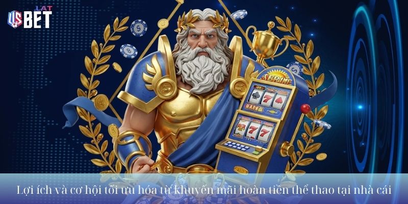 Hoàn Trả Thể Thao – Khuyến Mãi Hấp Dẫn Cho Người Chơi Cá Cược Lợi ích và cơ hội tối ưu hóa từ khuyến mãi hoàn tiền thể thao tại nhà cái