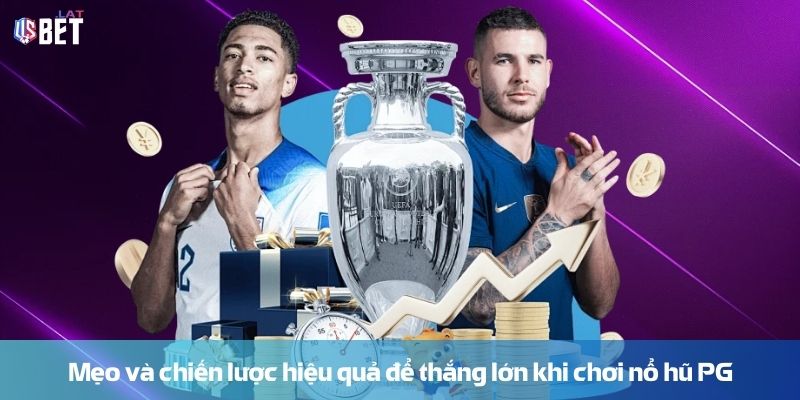 Mẹo và chiến lược hiệu quả để thắng lớn khi chơi nổ hũ PG 