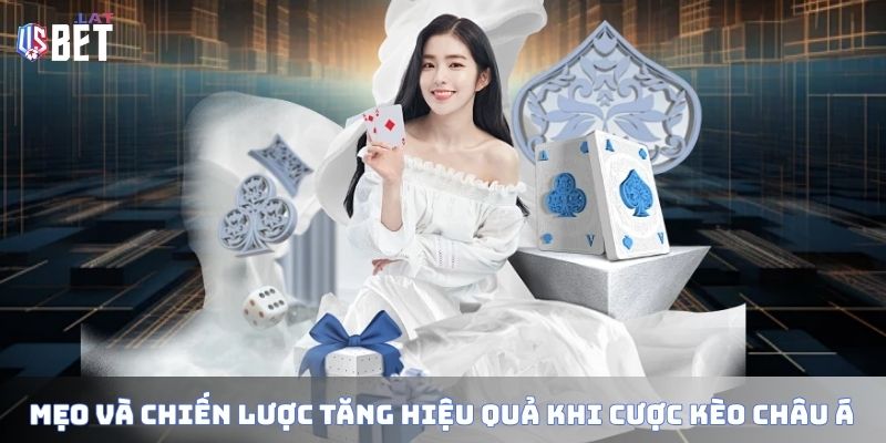 Kèo Châu Á Là Gì: Hiểu Biết Và Kinh Nghiệm Đặt Cược Hiệu Quả Mẹo và chiến lược tăng hiệu quả khi cược kèo châu Á
