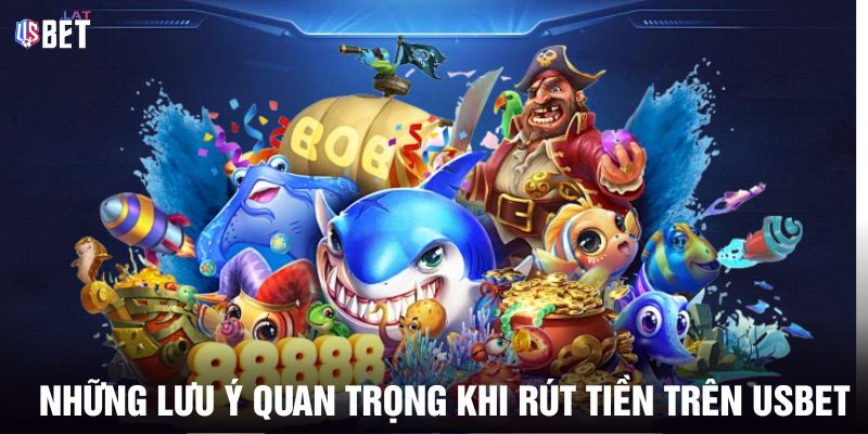 Những lưu ý quan trọng khi rút tiền trên Usbet